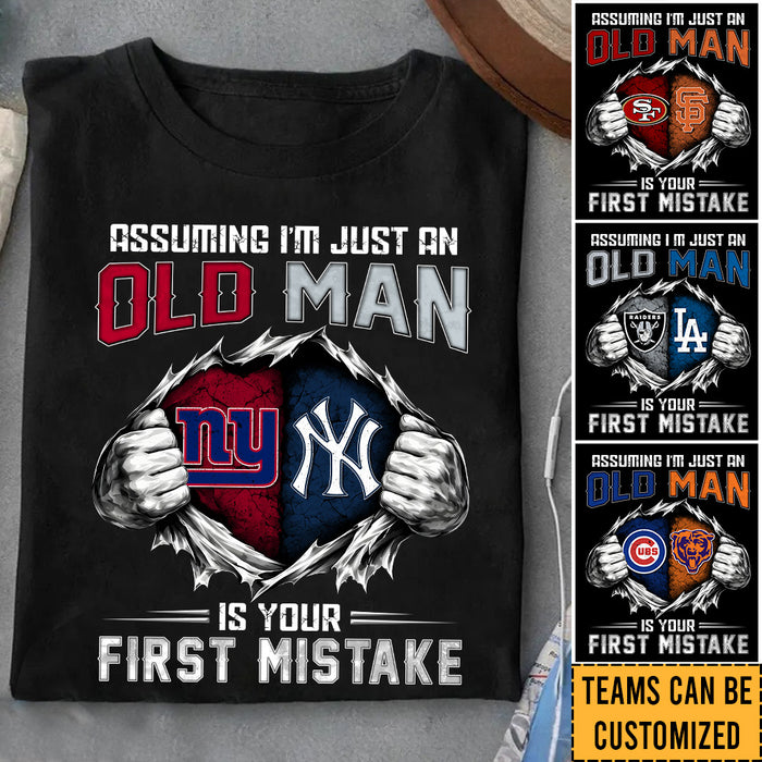 Assuming I'm Just An Old Man Is Your First Mistake - Customized Shirt