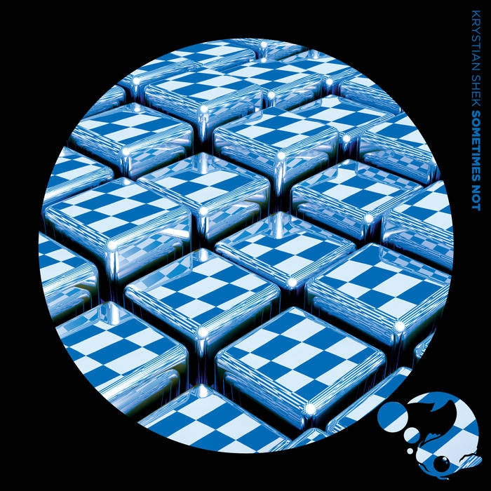 Krystian Shek - Sometimes Not