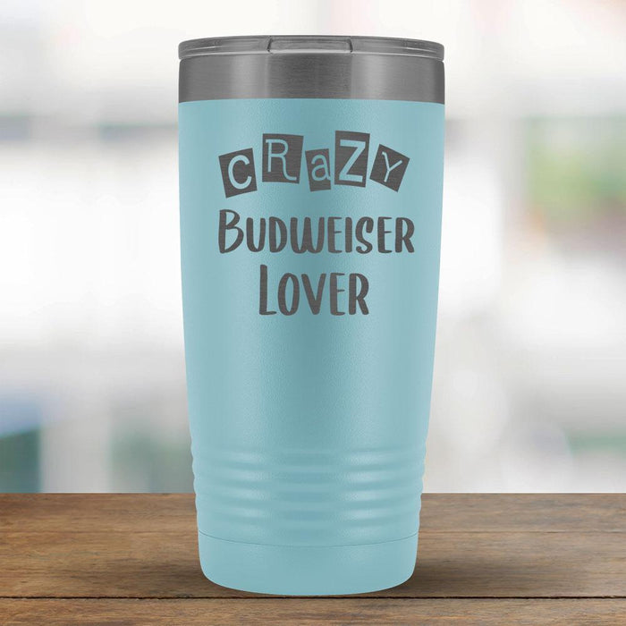 Crazy Budweiser Lover - 20oz Tumbler-KaboodleWorld