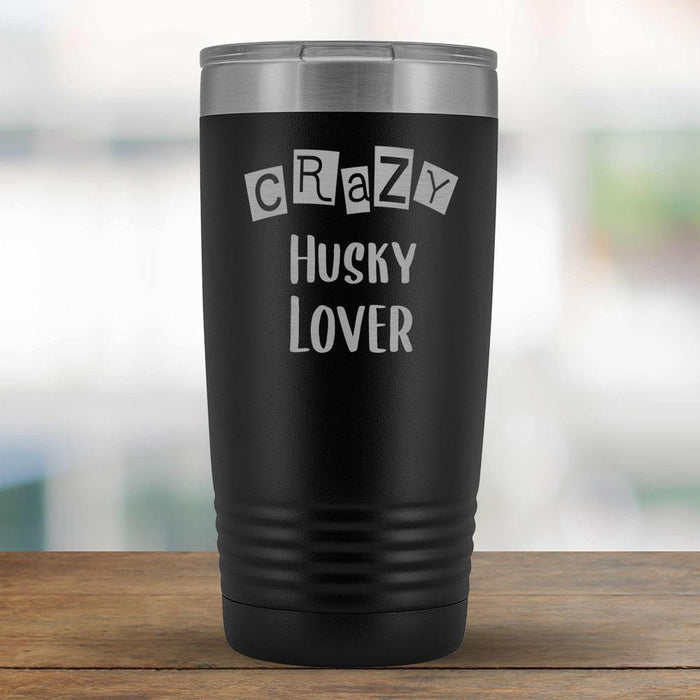 Crazy Husky Lover - 20oz Tumbler-KaboodleWorld