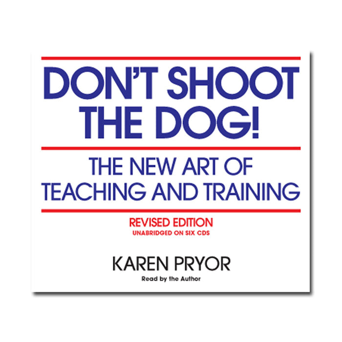 Don't Shoot the Dog by Karen Pryor