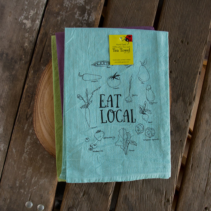 Dyed Eat Local Tea Towel, Screen Printed flour sack towel
