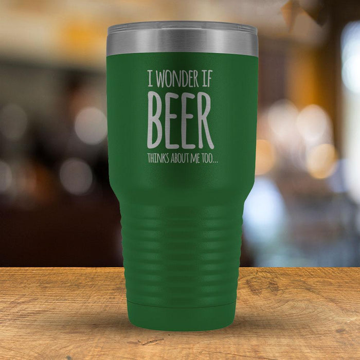 I Wonder If Beer Thinks About Me Too - 30oz Tumbler-KaboodleWorld