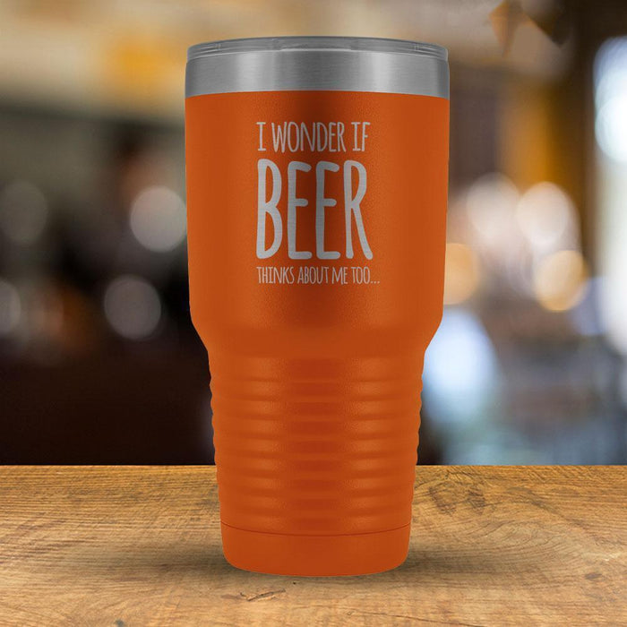 I Wonder If Beer Thinks About Me Too - 30oz Tumbler-KaboodleWorld
