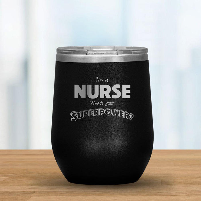 I'm a Nurse What's your Superpower? - 12oz Wine Tumbler-KaboodleWorld