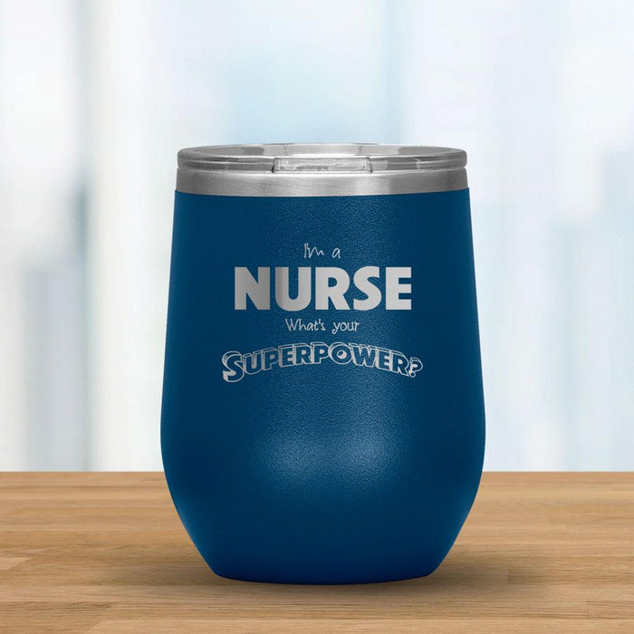 I'm a Nurse What's your Superpower? - 12oz Wine Tumbler-KaboodleWorld