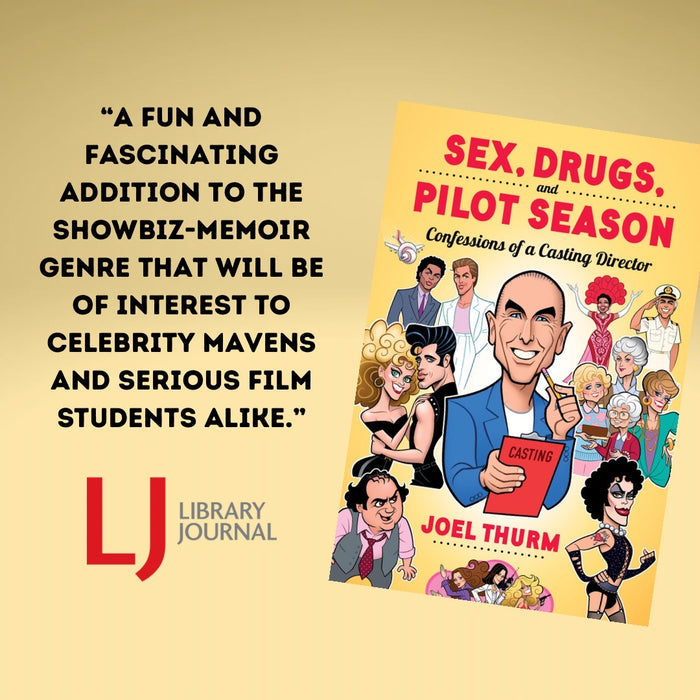 Sex, Drugs & Pilot Season: Confessions of a Casting Director (hardback)