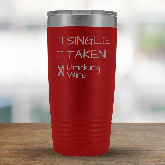 Single, Taken, Drinking Wine - Funny 20oz Tumbler-KaboodleWorld