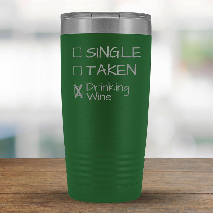 Single, Taken, Drinking Wine - Funny 20oz Tumbler-KaboodleWorld