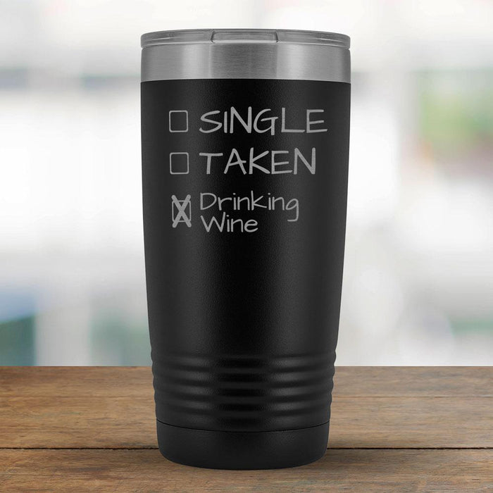 Single, Taken, Drinking Wine - Funny 20oz Tumbler-KaboodleWorld