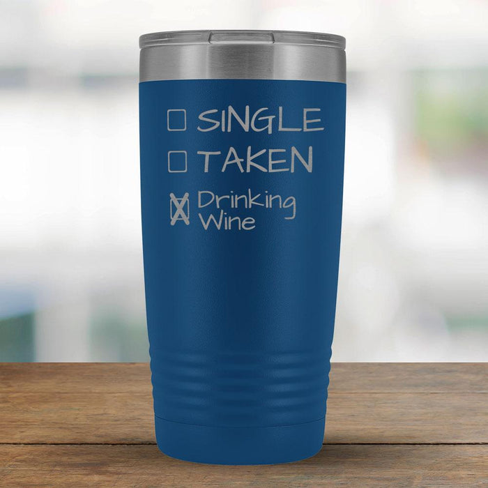 Single, Taken, Drinking Wine - Funny 20oz Tumbler-KaboodleWorld