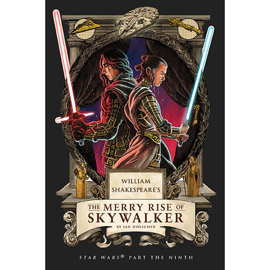 William Shakespeare's The Merry Rise of Skywalker: Star Wars Part the Ninth