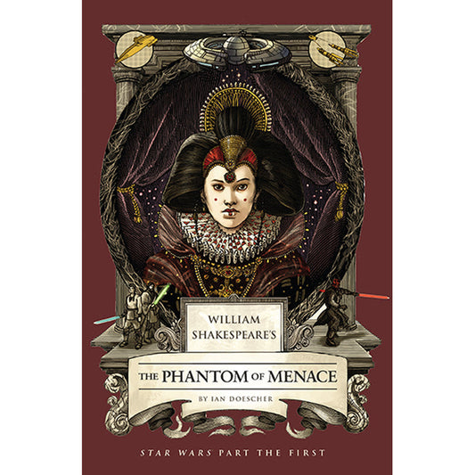 William Shakespeare's The Phantom of Menace: Star Wars Part the First