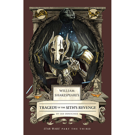 William Shakespeare's Tragedy of the Sith's Revenge: Star Wars Part the Third