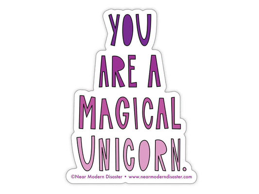You Are a Magical Unicorn Sticker