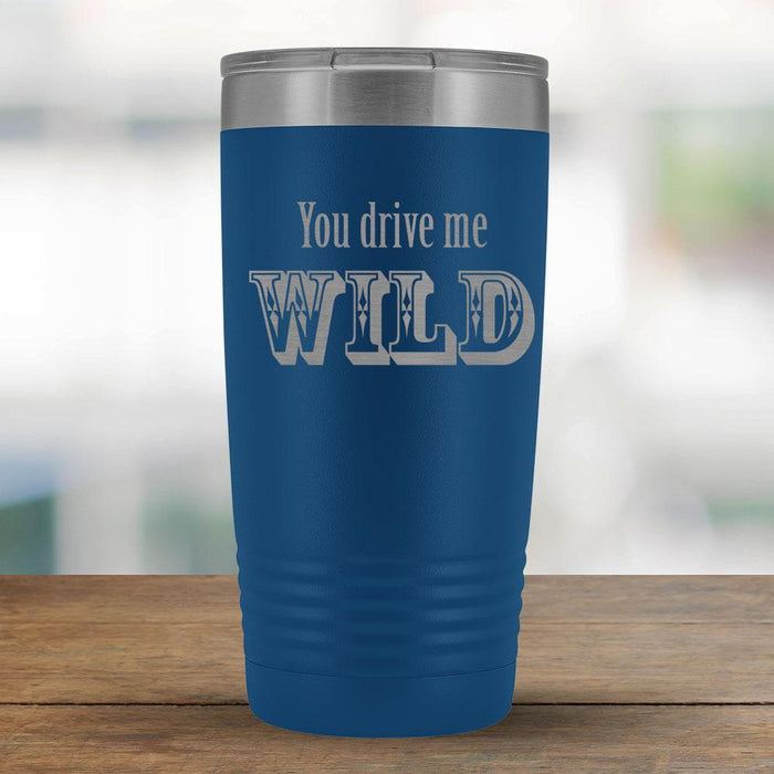 You drive me WILD - 20oz Tumbler-KaboodleWorld